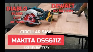 Cordless Circular Saw Makita Dss611z Diablo 6 12 40 teeth Dewalt 18v Battery [upl. by Ellery125]