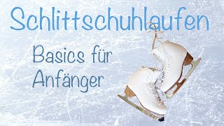 Schlittschuhlaufen lernen für Anfänger  Basics Tutorial  mit zwei Übungen [upl. by Holt]