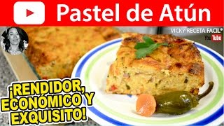 CÓMO HACER PASTEL DE ATÚN  Vicky Receta Facil [upl. by Hassadah]