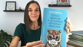 Cómo mandar a la mierda de forma educada de Alba Cardalda [upl. by Ennairek]