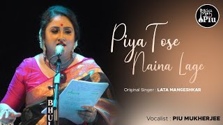 Piya Tose Naina Lage  Lata Mangeshkar  Piu Mukherjee [upl. by Dupuis656]