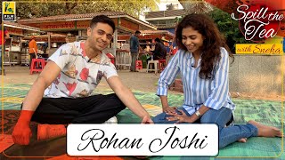 Rohan Joshi  Spill The Tea  Sneha Menon Desai  Film Companion [upl. by Octavia933]