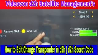 Videocon d2h Satellite Management ⚡  How to EditChange Transponder in d2h  d2h Secret Code [upl. by Enitsirc104]