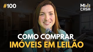 Como comprar imóvel de leilão com Priscila Perini  Mi Casa 100 [upl. by Derf795]