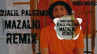 Djalil Palermo  MAZALNI  Remix 2023 [upl. by Ariem]