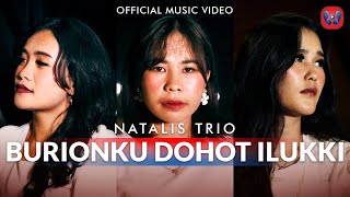 Natalis Trio  Burionku Dohot Ilukki Official Music Video Lagu Batak Terbaru 2024 [upl. by Elliot]