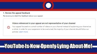 YouTube Is Now Openly Lying About Why It Is Keeping Me Demonetized [upl. by Kciredor]