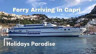 Fascinated by Ferry Arriving in Capri Capri Island Italy [upl. by Chansoo]