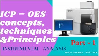 ICPOES concepts techniqueprinciple spectroscopic technique  የላቦራቶሪ መሳሪያ አዲስ ቴክኖሎጂ በተሻለ part 1 [upl. by Nillor]