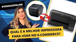 QUAL É A MELHOR IMPRESSORA PARA USAR NO ECOMMERCE [upl. by Einnor]