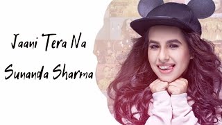 JAANI TERA NAA SONG LYRICS MUMMY NU PASAND  SUNANDA SHARMA  JAANI  New Punjabi Songs 2017  M [upl. by Assirec]