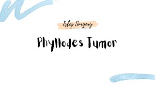 Phyllodes Tumour  Isles Surgery [upl. by Odelinda]