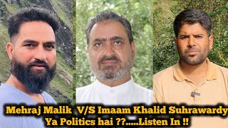 Mehraj Malik VS Imaam Khalid SuhrawardyYa Politics hai Listen In [upl. by Acilgna984]