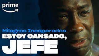 Milagros Inesperados  Estoy cansado jefe  Prime [upl. by Obeded]