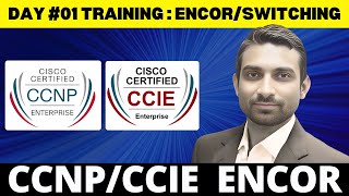 Live Day 1 CCNPCCIE Enterprise ENCOR 350401 Switching Training  CCNPCCIE Complete Overview [upl. by Ahsiena]