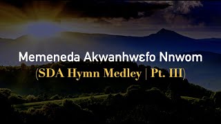 SDA Twi Hymnals Medley Pt III  May 2021  Lynessa D [upl. by Yrakaz847]