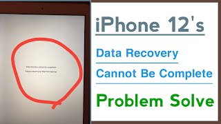 Data Recovery Cannot Be Completed Problem Solve in iPhone 12’s [upl. by Rebmak]