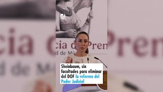 Sheinbaum sin facultades para eliminar del Diario Oficial la reforma del Poder Judicial [upl. by Annabal]