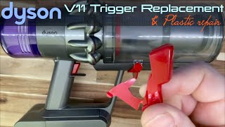 Dyson V11 Trigger Replacement amp Plastic Repair [upl. by Niemad]