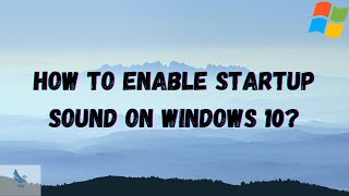 Windows 10 Tips  How To Enable Startup Sound  Tips amp Tricks [upl. by Madriene]