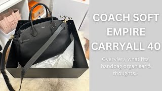 COACH SOFT EMPIRE CARRYALL 40  Overview bag organizer what fits amp thoughts [upl. by Nolur975]