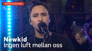 Newkid  Ingen luft mellan oss  Musikhjälpen 2021 [upl. by Amandy]