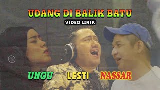 Ungu Band Lesti Nassar  Udang Di Balik Batu  Official Lyric Video [upl. by Platon]