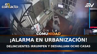 ¡Alarma en urbanización Delincuentes irrumpen y desvalijan ocho casas  En Contacto  Ecuavisa [upl. by Clovis]