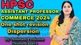 HPSC ASSISTANT PROFESSOR COMMERCE 2024  DISPERSION ONE SHOT REVISION BY ASSIST PROFNISHU YADAV [upl. by Ahtiekahs451]