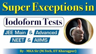 Super Exceptions in Iodoform Test 🔥  IITian Explains 🔥 [upl. by Glynas307]