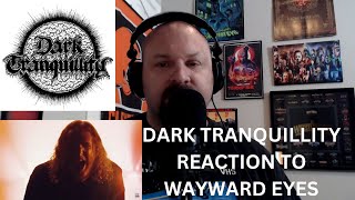 Dark Tranquillity  Wayward Eyes REACTION  quotTalking New Metal Musicquot [upl. by Neelyahs928]