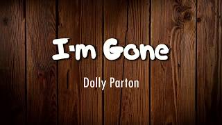 Dolly Parton  Im gone lyrics video [upl. by Elok]