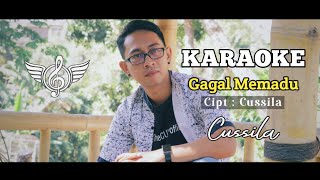 Official Karaoke Gagal Memadu  Cussila [upl. by Nanyk723]