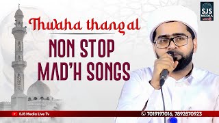 Thwaha Thangal Nonstop Madh Songs  Latest New Selected Madh Songs  Burda  Shahinbabu New Songs [upl. by Adriane]