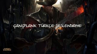 Gangplank Seslendirme  Türkçe Açıklamalı  League of Legends [upl. by Udela]