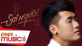 Sai Người Sai Thời Điểm  Thanh Hưng  Official MV [upl. by Yle687]