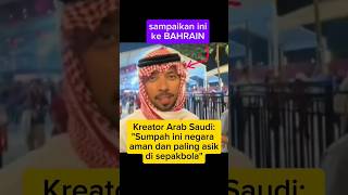 Influencer Arab Saudi kasih pesan ke Bahrain kalau Indonesia aman timnasindonesia [upl. by Onaimad]