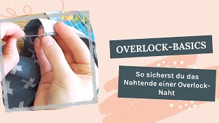 OverlockBasics So sicherst du das Nahtende bei einer OverlockNaht  Nähtipps  Nähtechniken [upl. by Nerrot]