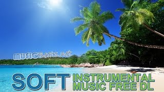 Soft Instrumental Music Free Download [upl. by Arebma]