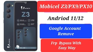 Mobicel Z3\PX9\PX10 Frp Bypass Easy WayAndriod 1112 New Model New Security2024 Subscribe [upl. by Einnol9]