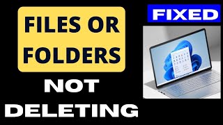 Files folders not deleting on Windows 11  10 Fixed [upl. by Lough129]