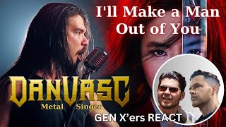 GEN Xers REACT  Ill Make a Man Out of You  Dan Vasc Metal Singer [upl. by Nadroj]