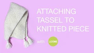 Attaching Tassel to Knitted Piece [upl. by Ribaudo969]