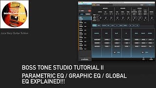 Boss Tone Studio Tutorial II Parametric EQ  Graphic EQ  GlobalEQ EXPLAINED [upl. by Llednahs]