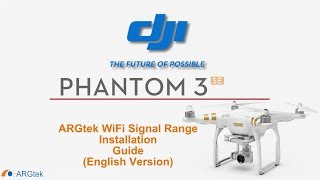 DJI Phantom 3 SE ARGtek WiFi Range Extender Installation Guide English Version [upl. by Lippold]