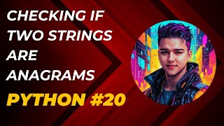 HINDI CHECKING WHETHER TWO STRINGS ARE ANAGRAMS OR NOT IN PYTHON 20 [upl. by Suivatnod925]