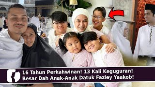 16 Tahun Perkahwinan 13 Kali Keguguran Besar Dah AnakAnak Datuk Fazley Yaakob [upl. by Harbard]