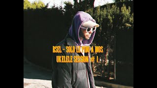 Rsel  Solo le pido a Dios  Ukelele session 1 [upl. by Aicen]