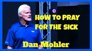 ✝️ How to pray for the sick  Dan Mohler [upl. by Rep69]