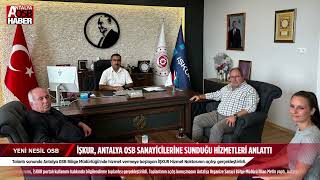 İŞKUR ANTALYA OSB SANAYİCİLERİNE SUNDUĞU HİZMETLERİ ANLATTI [upl. by Alexandria]